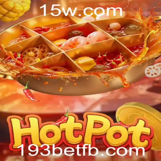 Descubra o Mundo Encantador de Hotpot e Como Jogar no 193bet